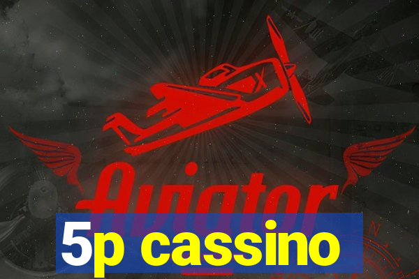 5p cassino